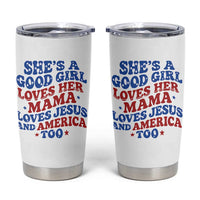 Good Girl Loves Mama Jesus and America Tumbler Cup Retro Patriotic 4th of July USA - Wonder Print Shop