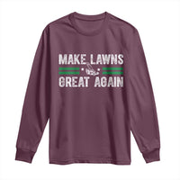 Funny Lawn Mower Dad Gardener Long Sleeve Shirt Make Lawns Great Again Fathers Day - Wonder Print Shop