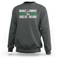 Funny Lawn Mower Dad Gardener Sweatshirt Make Lawns Great Again Fathers Day - Wonder Print Shop