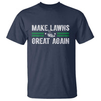 Funny Lawn Mower Dad Gardener T Shirt Make Lawns Great Again Fathers Day - Wonder Print Shop