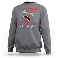 Funny Trini Sweatshirt Just Need Soca & Rum Trinidad and Tobago Flag - Wonder Print Shop