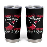 Funny Trini Tumbler Cup Just Need Soca & Rum Trinidad and Tobago Flag - Wonder Print Shop