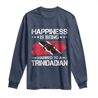 Happiness Is Being Married to a Trinidadian Long Sleeve Shirt Trinidad & Tobago Flag Couples Gift - Wonder Print Shop