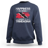 Happiness Is Being Married to a Trinidadian Sweatshirt Trinidad & Tobago Flag Couples Gift - Wonder Print Shop