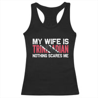 My Wife Is Trinidadian Nothing Scares Me Puerto Rican Racerback Tank Top Funny Trinidad & Tobago Husband Gift - Wonder Print Shop