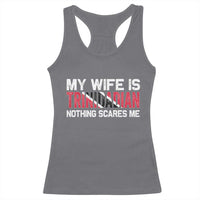 My Wife Is Trinidadian Nothing Scares Me Puerto Rican Racerback Tank Top Funny Trinidad & Tobago Husband Gift - Wonder Print Shop