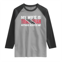 My Wife Is Trinidadian Nothing Scares Me Puerto Rican Raglan Shirt Funny Trinidad & Tobago Husband Gift - Wonder Print Shop