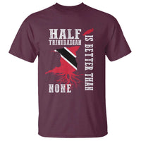 Half Trinidadian T Shirt Is Better Than None Trini Pride