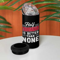 Half Trinidadian Is Better Than None 4 in 1 Can Cooler Tumbler Trini Pride