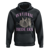 In My Feral Bride Era Hoodie Funny Raccoon - Wonder Print Shop