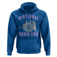 In My Feral Bride Era Hoodie Funny Raccoon - Wonder Print Shop