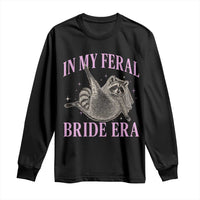 In My Feral Bride Era Long Sleeve Shirt Funny Raccoon - Wonder Print Shop
