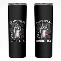 In My Feral Bride Era Skinny Tumbler Funny Raccoon Lovers - Wonder Print Shop