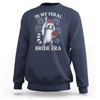 In My Feral Bride Era Sweatshirt Funny Raccoon Lovers - Wonder Print Shop