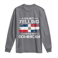 Funny I'm Not Yelling I Am Just Dominican Long Sleeve Shirt Vintage DR Flag - Wonder Print Shop