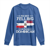 Funny I'm Not Yelling I Am Just Dominican Long Sleeve Shirt Vintage DR Flag - Wonder Print Shop