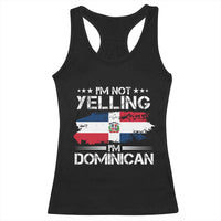 Funny I'm Not Yelling I Am Just Dominican Racerback Tank Top Vintage DR Flag - Wonder Print Shop
