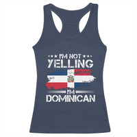 Funny I'm Not Yelling I Am Just Dominican Racerback Tank Top Vintage DR Flag - Wonder Print Shop