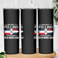 Funny I'm Not Yelling I Am Just Dominican Skinny Tumbler Vintage DR Flag - Wonder Print Shop