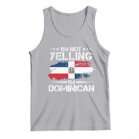 Funny I'm Not Yelling I Am Just Dominican Tank Top Vintage DR Flag - Wonder Print Shop