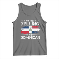 Funny I'm Not Yelling I Am Just Dominican Tank Top Vintage DR Flag - Wonder Print Shop