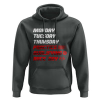 Monday Tuesday Thursday Practice Qualifying Race Day Hoodie - Wonder Print Shop
