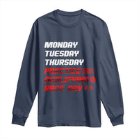 Monday Tuesday Thursday Practice Qualifying Race Day Long Sleeve Shirt - Wonder Print Shop