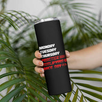 Monday Tuesday Thursday Practice Qualifying Race Day Skinny Tumbler - Wonder Print Shop