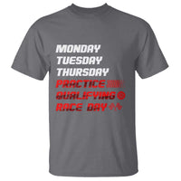 Monday Tuesday Thursday Practice Qualifying Race Day T Shirt - Wonder Print Shop