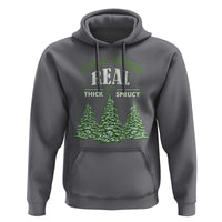 Funny Christmas Hoodie I Like Them Real Thick And Sprucey