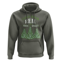 Funny Christmas Hoodie I Like Them Real Thick And Sprucey