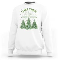 Funny Christmas Sweatshirt I Like Them Real Thick And Sprucey - Wonder Print Shop