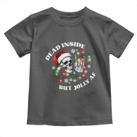 Christmas Skeleton Toddler T Shirt Dead Inside But Jolly AF Festive Sarcastic Snarky Skull