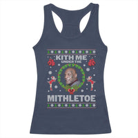 Funny Christmas Racerback Tank Top Kith Me Under The Mithletoe Tyson Ugly Xmas - Wonder Print Shop