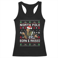 Funny Ugly Christmas Racerback Tank Top Fresh North Pole Born and Raised Prince - Wonder Print Shop
