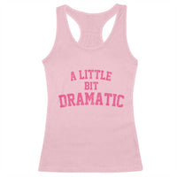 A Little Bit Dramatic Racerback Tank Top Funny Regina Costume - Wonder Print Shop