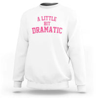 A Little Bit Dramatic Sweatshirt Funny Regina Costume - Wonder Print Shop