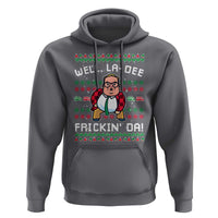 Funny Ugly Christmas Hoodie Well La Dee Frickin Da Xmas Saturday Night - Wonder Print Shop