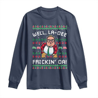 Funny Ugly Christmas Long Sleeve Shirt Well La Dee Frickin Da Xmas Saturday Night - Wonder Print Shop