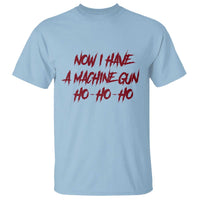 Now I Have A Machine Gun T Shirt Funny Retro 90s Movie Jumper - Wonder Print Shop