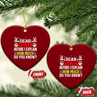 Funny Christmas Ceramic Ornament Dear Santa I Can Explain How Much Do You Know - Wonder Print Shop