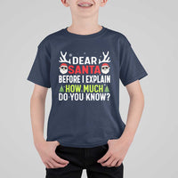 Funny Christmas T Shirt For Kid Dear Santa I Can Explain How Much Do You Know - Wonder Print Shop