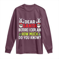 Funny Christmas Long Sleeve Shirt Dear Santa I Can Explain How Much Do You Know - Wonder Print Shop