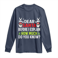 Funny Christmas Long Sleeve Shirt Dear Santa I Can Explain How Much Do You Know - Wonder Print Shop