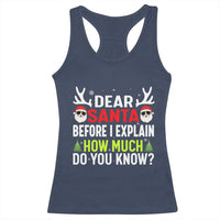 Funny Christmas Racerback Tank Top Dear Santa I Can Explain How Much Do You Know - Wonder Print Shop