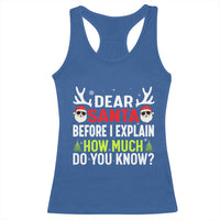 Funny Christmas Racerback Tank Top Dear Santa I Can Explain How Much Do You Know - Wonder Print Shop