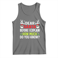 Funny Christmas Tank Top Dear Santa I Can Explain How Much Do You Know - Wonder Print Shop