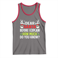 Funny Christmas Tank Top Dear Santa I Can Explain How Much Do You Know - Wonder Print Shop