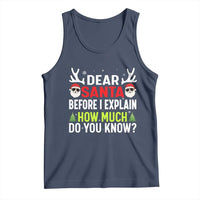 Funny Christmas Tank Top Dear Santa I Can Explain How Much Do You Know - Wonder Print Shop