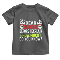 Funny Christmas Toddler T Shirt Dear Santa I Can Explain How Much Do You Know - Wonder Print Shop